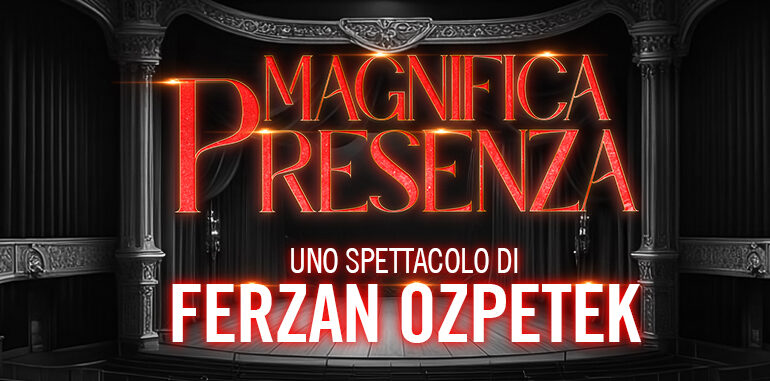 MAGNIFICA PRESENZA